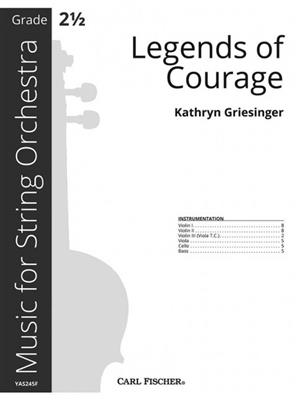 Kathryn Griesinger: Legends of Courage: Streichorchester