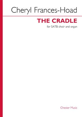 Cheryl Frances-Hoad: The Cradle: Gemischter Chor mit Klavier/Orgel