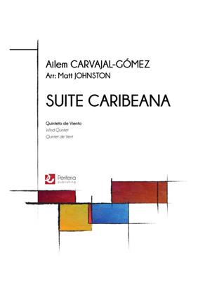 Ailem Carvajal-Gómez: Suite Caribeana for Wind Quintet: (Arr. Matt Johnston): Bläserensemble