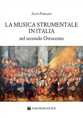 Aldo Ferraris: La Musica Strumentale In Italia