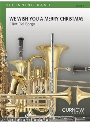 Traditional: We Wish You A Merry Christmas: (Arr. Elliot Del Borgo): Blasorchester