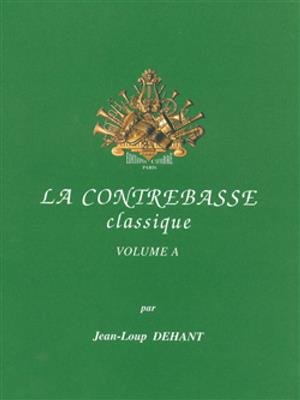 Jean-Loup Dehant: La Contrebasse classique Vol.A: Kontrabass mit Begleitung