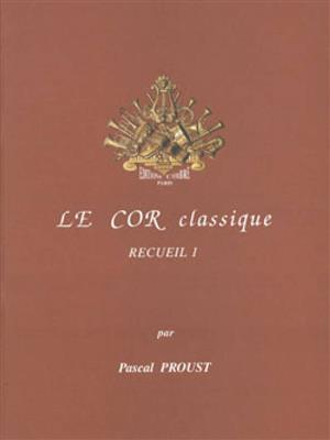 Pascal Proust: Le Cor classique - recueil 1: Horn mit Begleitung