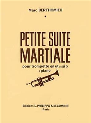 Marc Berthomieu: Petite suite martiale: Trompete mit Begleitung