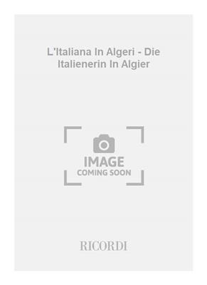 Gioachino Rossini: L'Italiana In Algeri - Die Italienerin In Algier: Opern Klavierauszug