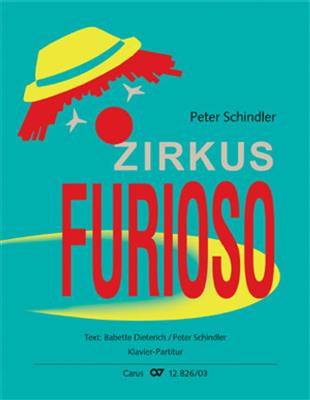 Peter Schindler: Zirkus Furioso: Gemischter Chor mit Ensemble