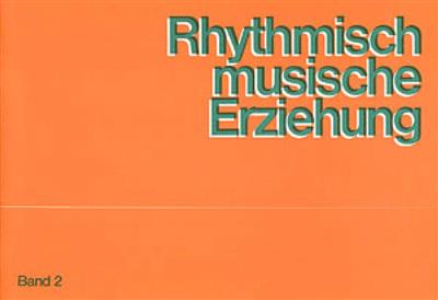 Rhythmisch-Musikalische Erziehung Band 2