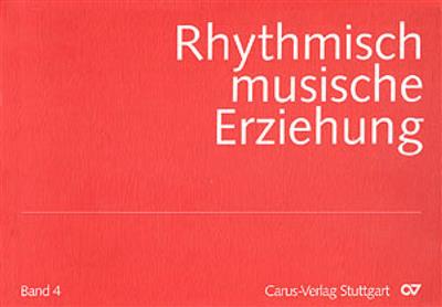 Rhythmisch-Musikalische Erziehung Band 4