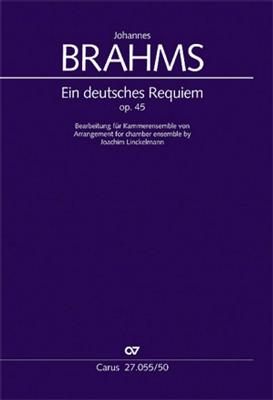 Johannes Brahms: Ein deutsches Requiem: (Arr. Joachim Linckelmann): Gemischter Chor mit Ensemble