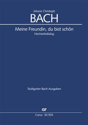 Johann Christoph Friedrich Bach: Meine Freundin, du bist schön: (Arr. Hans Bergmann): Gemischter Chor mit Ensemble