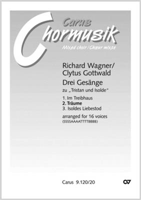 Richard Wagner: Träume: (Arr. Clytus Gottwald): Gemischter Chor mit Begleitung