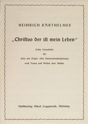 Heinrich Barthelmes: Barthelmes, Christus der ist mein Leben: Gesang mit Klavier