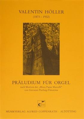 Valentin Höller: Präludium für Orgel: Orgel
