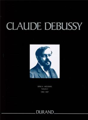 Claude Debussy: Mélodies - Serie II - Vol. 2 - 1882 à 1887: Gesang mit Klavier