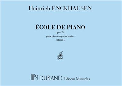 Heinrich Enckhausen: Ecole De Piano Opus 84 Vol.1: Klavier vierhändig