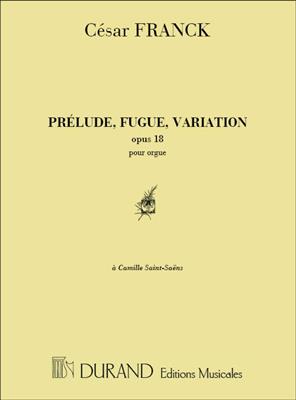 César Franck: Prelude Fugue and Variation Opus 18: Orgel