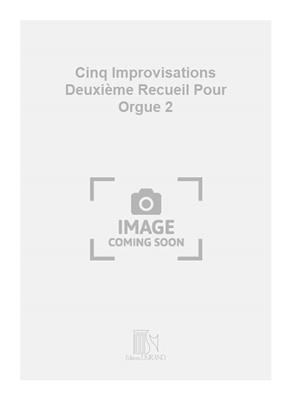 Charles Tournemire: Cinq Improvisations Deuxième Recueil Pour Orgue 2: Orgel