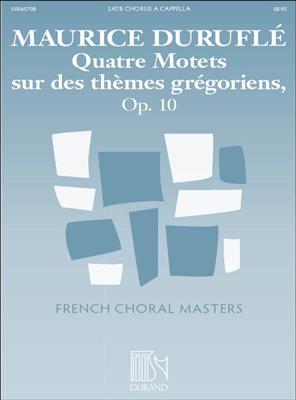 Maurice Duruflé: Quatre Motets Sur Des Themes Gregoriens Op. 10: Gemischter Chor A cappella