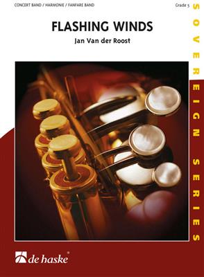 Jan Van der Roost: Flashing Winds: Blasorchester