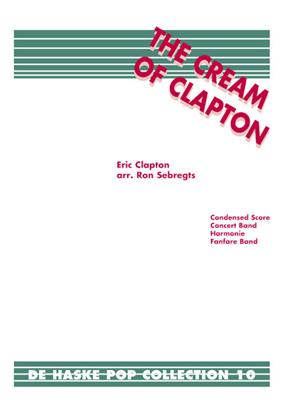 Eric Clapton: The Cream of Clapton: (Arr. Ron Sebregts): Blasorchester