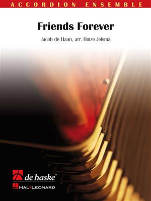 Jacob de Haan: Friends Forever: (Arr. Hotze Jelsma): Akkordeon Ensemble