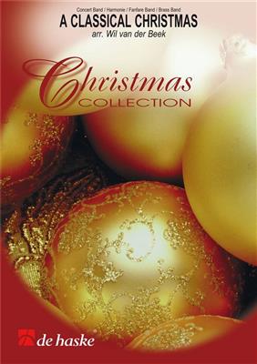 A Classical Christmas: (Arr. Wil van der Beek): Blasorchester