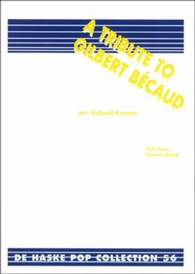 Gilbert Becaud: A Tribute to Gilbert Bécaud: (Arr. Roland Kernen): Blasorchester