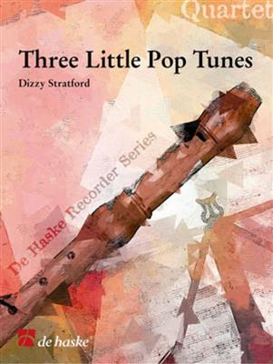 Dizzy Stratford: Three Little Pop Tunes: Blockflöte Ensemble