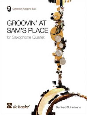 Bernhard G. Hofmann: Groovin' at Sam's Place: Saxophon Ensemble