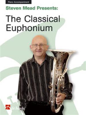 Steven Mead: Steven Mead Presents: The Classical Euphonium: Bariton oder Euphonium Solo