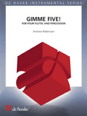 Andrew Robertson: Gimme Five!: Flöte Ensemble