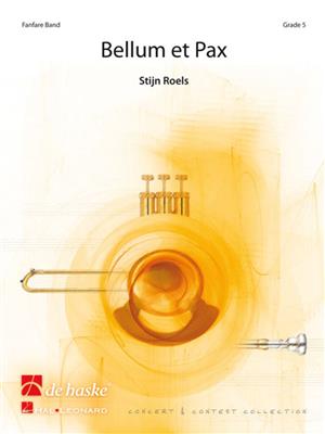 Stijn Roels: Bellum et Pax: Fanfarenorchester