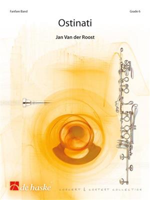 Jan Van der Roost: Ostinati: Fanfarenorchester