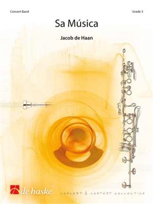 Jacob de Haan: Sa Musica: Gemischter Chor mit Begleitung