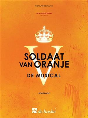 Soldaat van Oranje - De Musical: Klavier, Gesang, Gitarre (Songbooks)