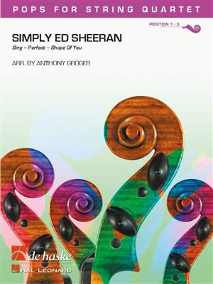 Ed Sheeran: Simply Ed Sheeran: (Arr. Anthony Gröger): Streichquartett