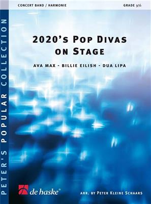 2020's Pop Divas on Stage: (Arr. Peter Kleine Schaars): Blasorchester