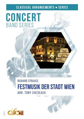 Richard Strauss: Festmusik der Stadt Wien: (Arr. Tony Cheseaux): Blasorchester