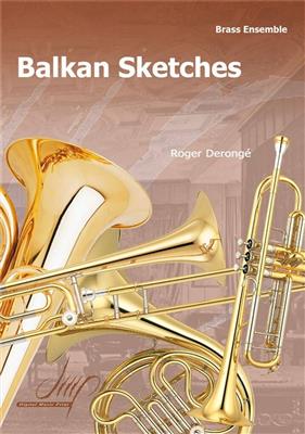 Roger Derongé: Balkan Sketches: Blechbläser Ensemble