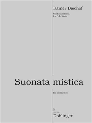 Rainer Bischof: Suonata Mistica: Violine Solo