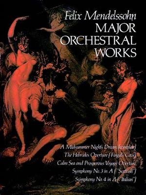 Felix Mendelssohn Bartholdy: Major Orchestral Works: Orchester