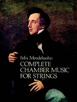 Felix Mendelssohn Bartholdy: Complete Chamber Music For Strings: Streichensemble