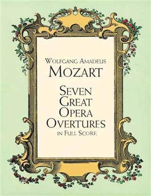 Wolfgang Amadeus Mozart: Seven Great Opera Overtures In Full Score: Orchester