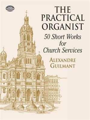 Alexandre Guilmant: Practical Organist: Orgel