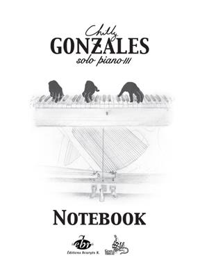 Chilly Gonzales: Chilly Gonzales: NoteBook Solo Piano III: Klavier Solo