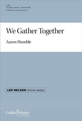 Aaron Humble: We Gather Together: Männerchor mit Klavier/Orgel