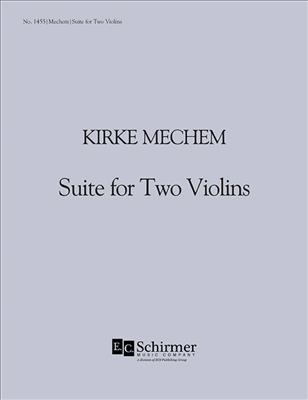 Kirke Mechem: Suite for Two Violins: Violin Duett