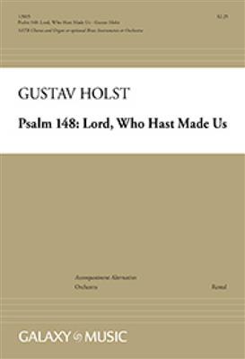 Gustav Holst: Psalm 148: Lord, Who Hast Made Us: Gemischter Chor mit Ensemble