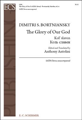 Dmitry Stepanovych Bortniansky: The Glory of Our God (Kol' slaven): (Arr. Anthony Antolini): Gemischter Chor A cappella