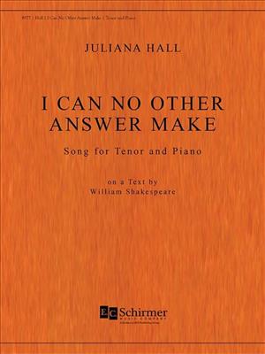 Juliana Hall: I Can No Other Answer Make: Gesang mit Klavier